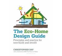 The Eco-Home Design Guide: Principles and practice for new-build and retrofit