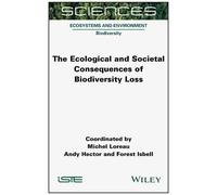 The Ecological And Societal Consequences Of Biodiversity Loss