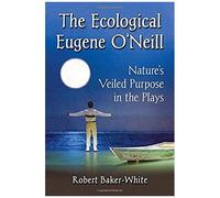 The Ecological Eugene O'neill