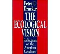 The Ecological Vision Peter F. Drucker (Auteur)