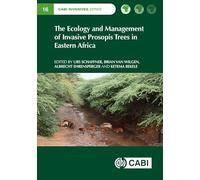 The Ecology and Management of Invasive Prosopis Trees in Eastern Africa
