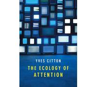 Yves Citton – The Ecology of Attention