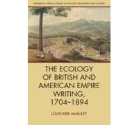 The Ecology Of British And American Empire Writing, 1704-1894
