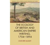 The Ecology Of British And American Empire Writing, 1704-1894