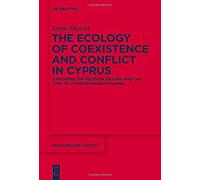 The Ecology Of Coexistence And Conflict In Cyprus