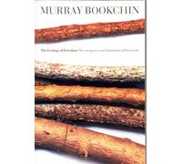 The Ecology of Freedom: The Emergence and Dissolution of Hierarchy Bookchin, Murray (Auteur)