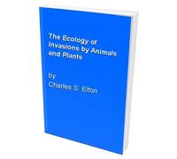 The Ecology Of Invasions By Animals And Plants