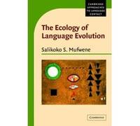 The Ecology of Language Evolution, Cambridge Approaches to Language Contact Salikoko S. Mufwene (Auteur)