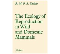 The Ecology Of Reproduction In Wild And Domestic Mammals