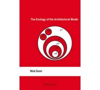 The Ecology Of The Architectural Model