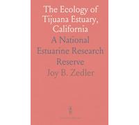 The Ecology of Tijuana Estuary, California: A National Estuarine Research Reserve