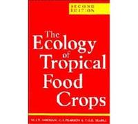 The Ecology of Tropical Food Crops C.J. Pearson, M.J.T. Norman, P.G.E. Searle (Auteur)