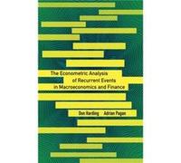 The Econometric Analysis Of Recurrent Events In Macroeconomics And Finance (The Econometric And Tinbergen Institutes Lectures) (Hardcover) Adrian Pagan, Donal Harding (Auteur)