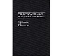 The Econometrics of Disequilibrium Models, Contributions in Economics and Economic History B. Bhaskara Rao, V.K. Srivastava (Auteur)