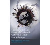 The Economic And Financial Crisis And Collective Labour Law In Europe