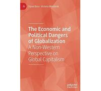 The Economic And Political Dangers Of Globalization
