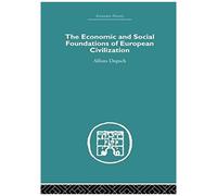 The Economic And Social Foundations Of European Civilization
