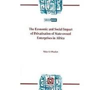 The Economic and Social Impact of Privatisation of State-owned Enterprises in Africa Mike I. Obadan (Auteur)