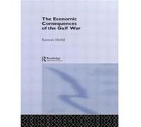 The Economic Consequences of the Gulf War by Kamran Mofid Mofid, Kamran (Auteur)