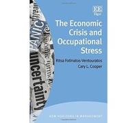 The Economic Crisis and Occupational Stress (New Horizons in Management Series) - [Livre en VO] Ritsa Fotinatos - Ventouratos, Cary L Cooper (Auteur)