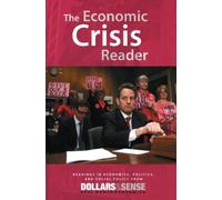 The Economic Crisis Reader Readings in Economics, Politics, and Social Policy (2009-05-04)