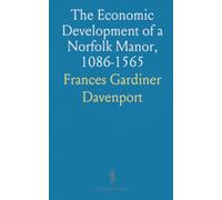 The Economic Development of a Norfolk Manor, 1086-1565