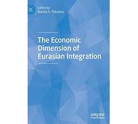 The Economic Dimension Of Eurasian Integration