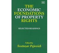 The Economic Foundations of Property Rights