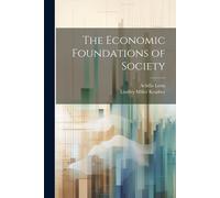 The Economic Foundations Of Society