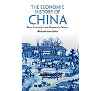 The Economic History of China: From Antiquity to the Nineteenth Century