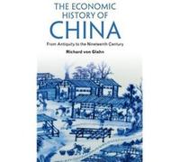 The Economic History of China - von Glahn Richard University of California Los Angeles - Cambridge University Press - Livre en Anglais - Hardback von Glahn Richard University of California Los Angeles