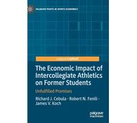 The Economic Impact of Intercollegiate Athletics on Former Students: Unfulfilled Promises