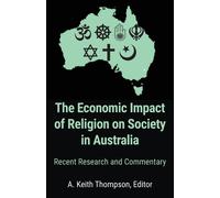 The Economic Impact Of Religion On Society In Australia. Recent Research And Commentary