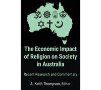 The Economic Impact Of Religion On Society In Australia. Recent Research And Commentary