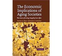 The Economic Implications Of Aging Societies Steven Nyce, Sylvester J. Schieber (Auteur)