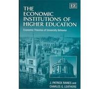 The Economic Institutions of Higher Education Charles G. Leathers, J. Patrick Raines (Auteur)
