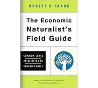 The Economic Naturalist's Field Guide Robert Frank (Auteur)
