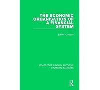 The Economic Organisation Of A Financial System