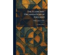 The Economic Organisation of England: An Outline History