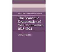 The Economic Organization of War Communism 1918-1921, Cambridge Russian, Soviet and Post-Soviet Studies, 47 Silvana Malle (Auteur)