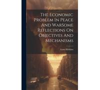 The Economic Problem In Peace And Warsome Reflections On Objectives And Mechanisms