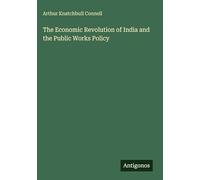 The Economic Revolution of India and the Public Works Policy