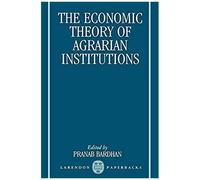 The Economic Theory Of Agrarian Institutions