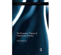 The Economic Theory of Community Forestry (Routledge Explorations in Environmental Economics) - [Version Originale] Inconnu (Auteur)