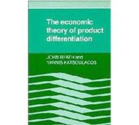 The Economic Theory of Product Differentiation John Beath, Yannis Katsoulacos (Auteur)