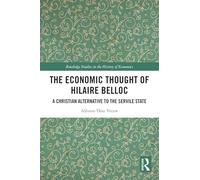 The Economic Thought of Hilaire Belloc