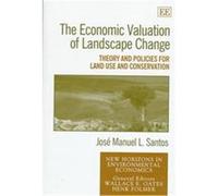 The Economic Valuation of Landscape Change, New Horizons in Environmental Economics Series Jose Manuel L. Santos (Auteur)