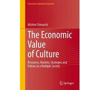 The Economic Value of Culture: Resources, Markets, Strategies and Policies in a Multiple Society