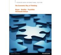 The Economic Way of Thinking: Pearson New International Edition
