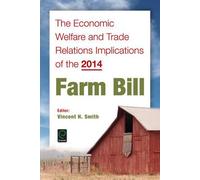 The Economic Welfare And Trade Relations Implications Of The 2014 Farm Bill